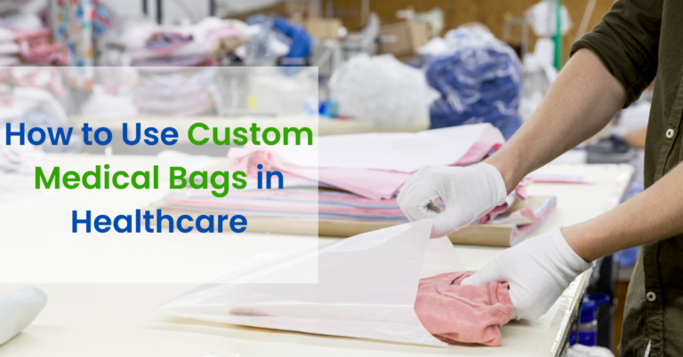 How to Use Custom Medical Bags in Healthcare