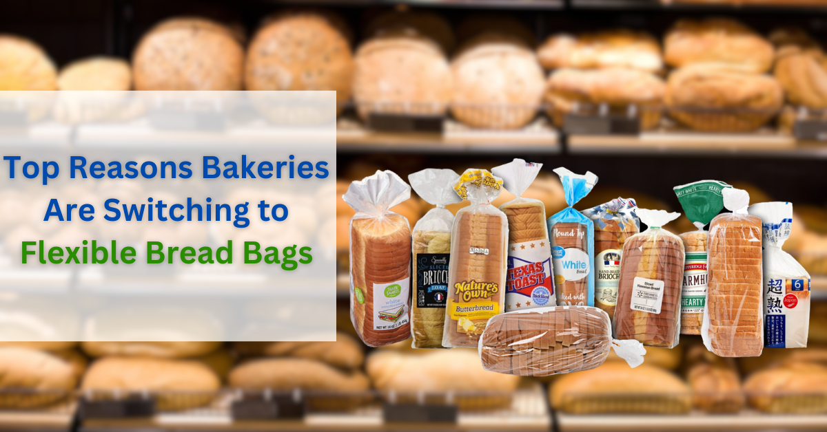Top Reasons Bakeries Are Switching to Flexible Bread Bags