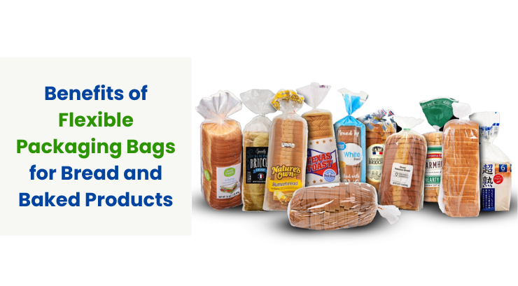 Benefits of Flexible Packaging Bags for Bread and Baked Products