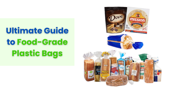 Food Industry: Ultimate Guide to Food-Grade Plastic Bags